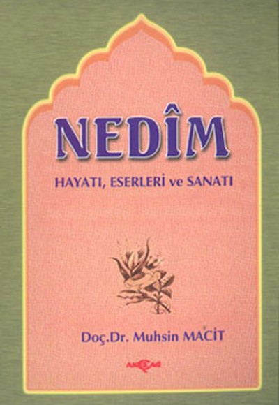 Nedim Hayatı Eserleri Sanatı Nedim Hayatı Eserleri Sanatı