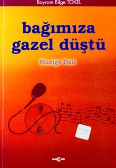 Bağımıza Gazel Düştü Müziğe Dair Bağımıza Gazel Düştü Müziğe Dair