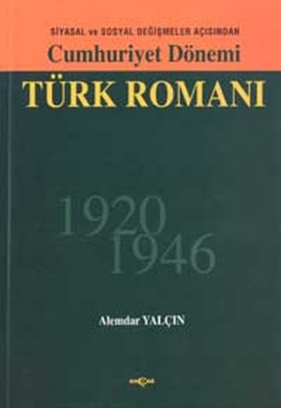 Cumhuriyet Dönemi Türk Romanı -1920-1946- Cumhuriyet Dönemi Türk Romanı -1920-1946-