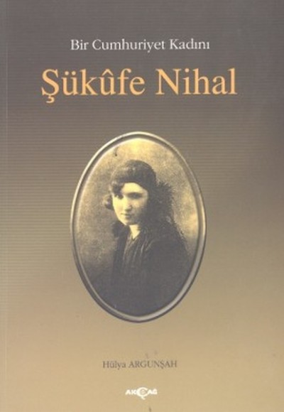 Bir Cumhuriyet Kadını Şükufe Nihal Bir Cumhuriyet Kadını Şükufe Nihal