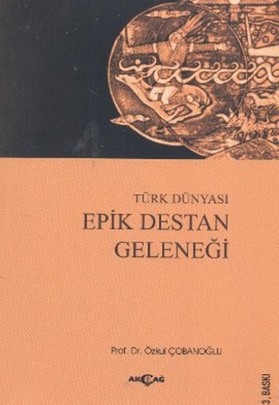 Türk Dünyası Epik Destan Geleneği Türk Dünyası Epik Destan Geleneği