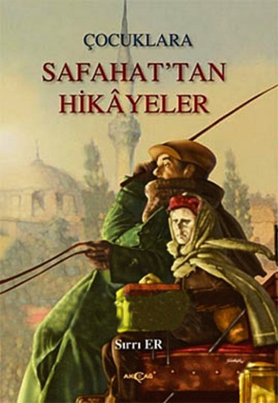 Çocuklara Safahat'tan Hikayeler Çocuklara Safahat'tan Hikayeler