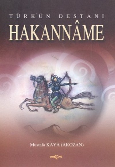 Türk'ün Destanı Hakanname Türk'ün Destanı Hakanname