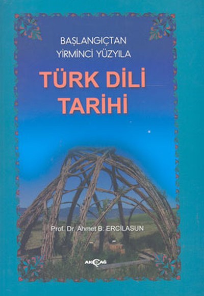 Başlangıçtan Yirminci Yüzyıla Türk Dili Tarihi Başlangıçtan Yirminci Yüzyıla Türk Dili Tarihi