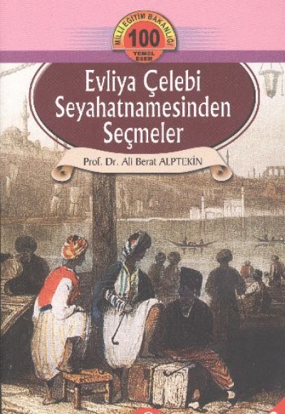 Evliya Çelebi Seyahatnamesinden Seçmeler Evliya Çelebi Seyahatnamesinden Seçmeler