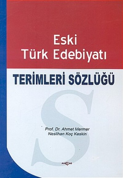 Eski Türk Edebiyatı Terimleri Sözlüğü Eski Türk Edebiyatı Terimleri Sözlüğü
