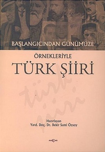 Başlangıcından Günümüze Örnekleriyle Türk Şiiri Başlangıcından Günümüze Örnekleriyle Türk Şiiri