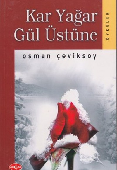 Kar Yağar Gül Üstüne Kar Yağar Gül Üstüne
