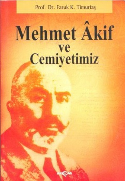 Mehmet Akif ve Cemiyetimiz Mehmet Akif ve Cemiyetimiz