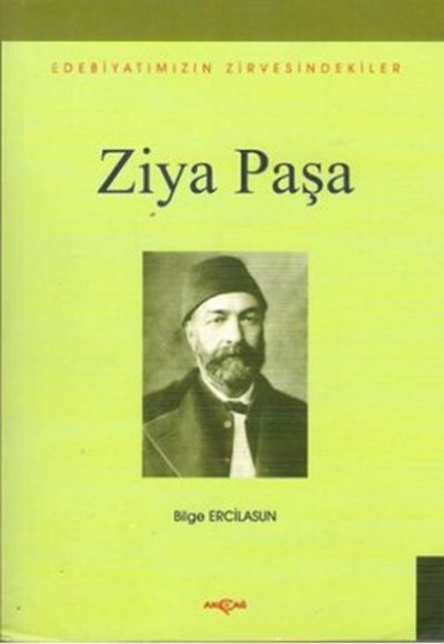 Edebiyatın Zirvesindekiler - Ziya Paşa Edebiyatın Zirvesindekiler - Ziya Paşa