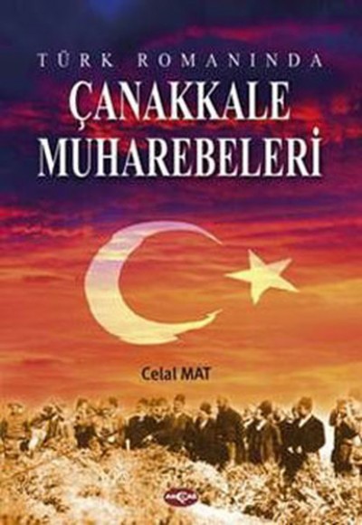 Türk Romanında Çanakkale Muharebeleri Türk Romanında Çanakkale Muharebeleri