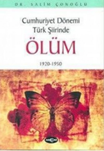 Cumhuriyet Dönemi Türk Şiirinde Ölüm1920 - 1950 Cumhuriyet Dönemi Türk Şiirinde Ölüm1920 - 1950