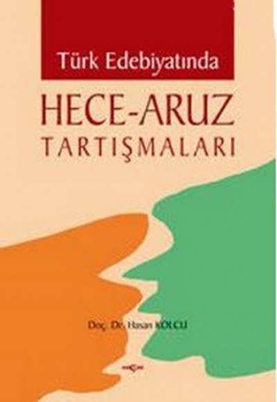 Türk Edebiyatında Hece - Aruz Tartışmaları Türk Edebiyatında Hece - Aruz Tartışmaları