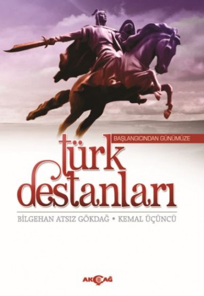 Başlangıcından Günümüze Türk Destanları Başlangıcından Günümüze Türk Destanları
