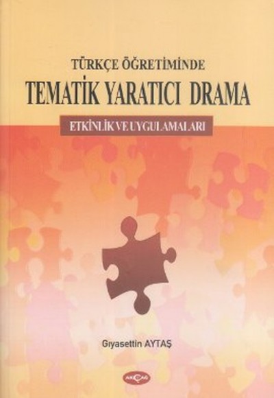 Türkçe Öğretiminde Tematik Yaratıcı Drama Türkçe Öğretiminde Tematik Yaratıcı Drama