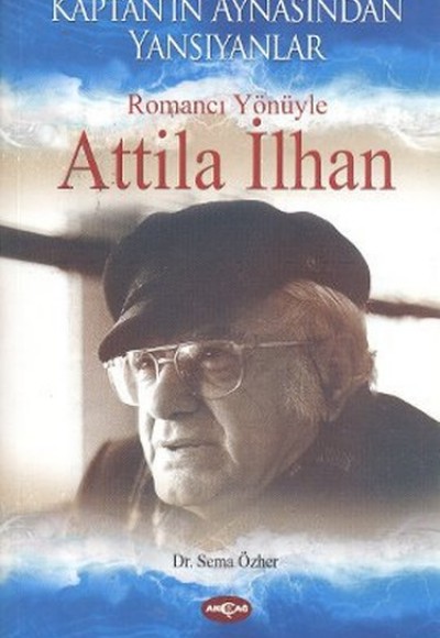 Romancı Yönüyle Atilla İlhan Romancı Yönüyle Atilla İlhan