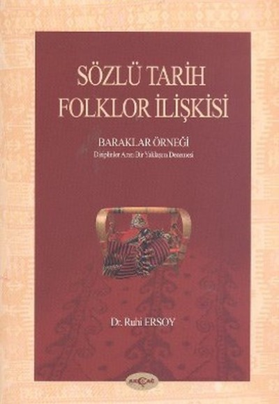 Sözlü Tarih Folklor İlişkisi - Baraklar Örneği Sözlü Tarih Folklor İlişkisi - Baraklar Örneği
