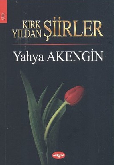 Kırk Yıldan Şiirler Kırk Yıldan Şiirler