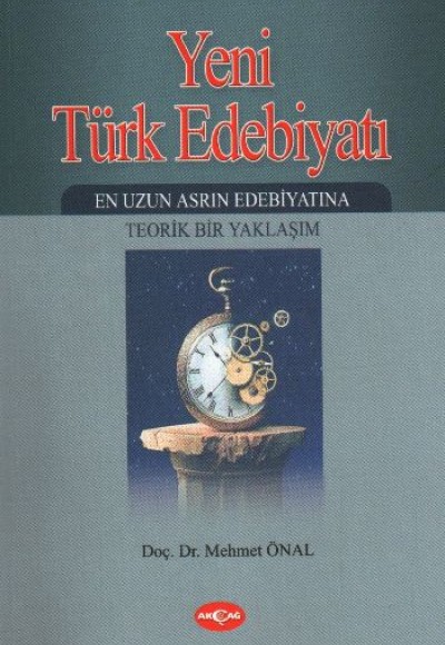 Yeni Türk Edebiyatı En Uzun Asrın Edebiyatına Teorik Bir Yaklaşım -2. Kitap Yeni Türk Edebiyatı En Uzun Asrın Edebiyatına Teorik Bir Yaklaşım -2. Kitap