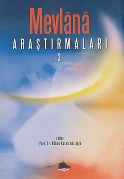 Mevlana Araştırmaları - 3 Mevlana Araştırmaları - 3