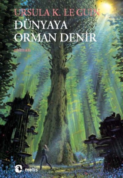 Dünyaya Orman Denir Dünyaya Orman Denir