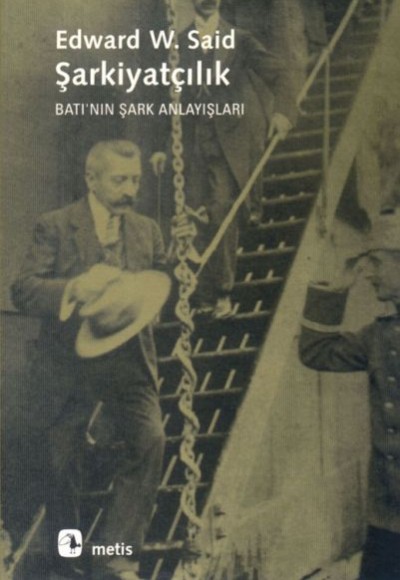 Şarkiyatçılık: Batı'nın Şark Anlayışları Şarkiyatçılık: Batı'nın Şark Anlayışları