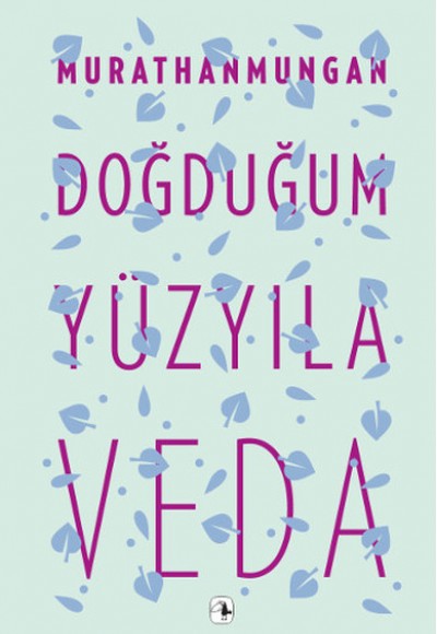 Doğduğum Yüzyıla Veda Doğduğum Yüzyıla Veda