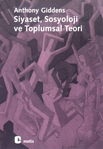Siyaset, Sosyoloji ve Toplumsal Teori Siyaset, Sosyoloji ve Toplumsal Teori