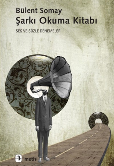 Şarkı Okuma Kitabı Ses ve Sözle Denemeler Şarkı Okuma Kitabı Ses ve Sözle Denemeler