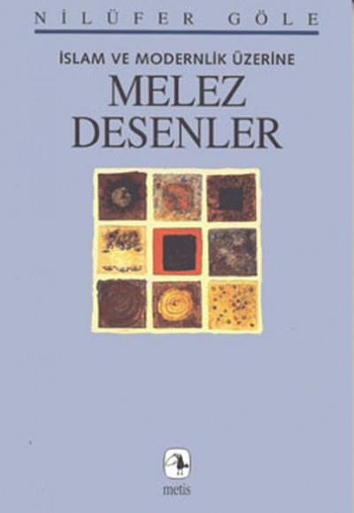 Melez Desenler / İslam ve Modernlik Üzerine Melez Desenler / İslam ve Modernlik Üzerine