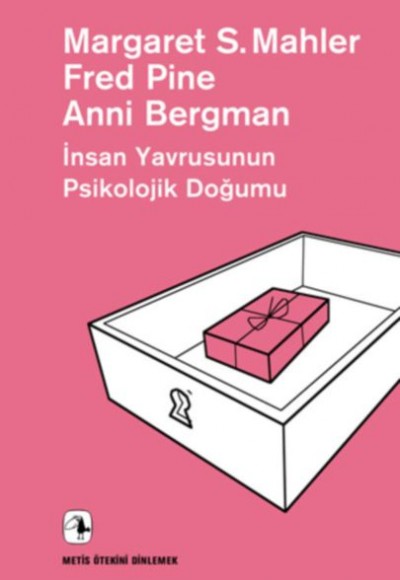 İnsan Yavrusunun Psikolojik Doğumu-Ötekini Dinlemek İnsan Yavrusunun Psikolojik Doğumu-Ötekini Dinlemek