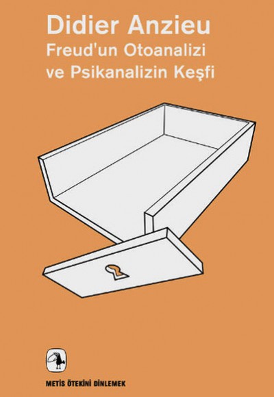 Freud’un Otoanalizi ve Psikanalizin Keşfi Freud’un Otoanalizi ve Psikanalizin Keşfi