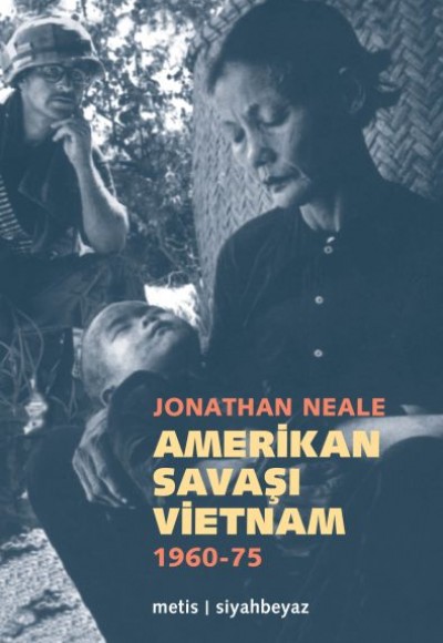 Amerikan Savaşı Vietnam 1960 - 1975 Amerikan Savaşı Vietnam 1960 - 1975