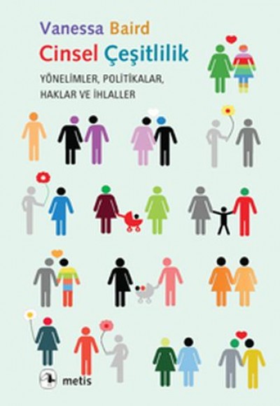 Cinsel Çeşitlilik - Yönelimler, Politikalar, Haklar ve İhlaller Cinsel Çeşitlilik - Yönelimler, Politikalar, Haklar ve İhlaller