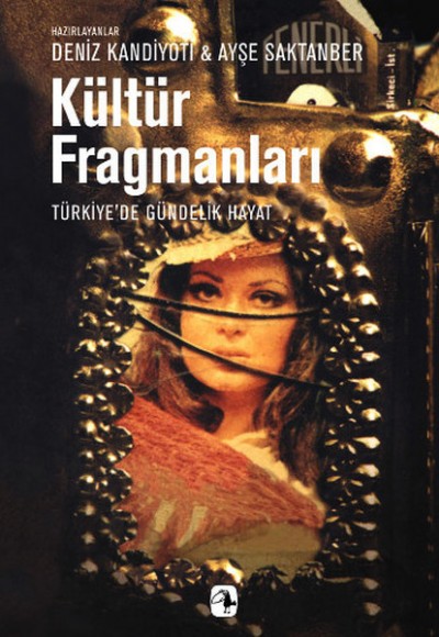Kültür Fragmanları Türkiye'de Gündelik Hayat Kültür Fragmanları Türkiye'de Gündelik Hayat
