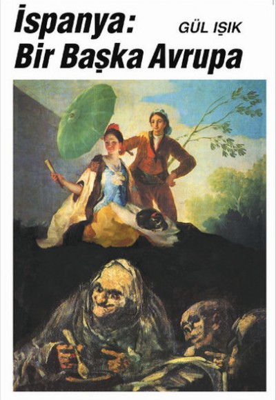 İspanya: Bir Başka Avrupa İspanya: Bir Başka Avrupa