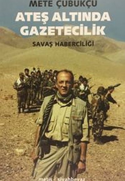Ateş Altında Gazetecilik Ateş Altında Gazetecilik