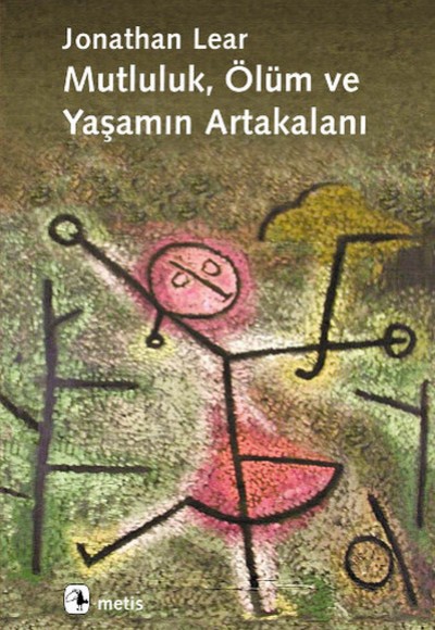 Mutluluk , Ölüm ve Yaşamın Artakalanı Mutluluk , Ölüm ve Yaşamın Artakalanı