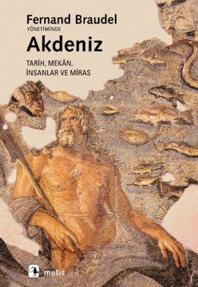 Akdeniz / Tarih, Mekan, İnsanlar ve Miras Akdeniz / Tarih, Mekan, İnsanlar ve Miras