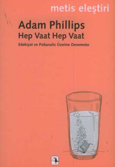 Hep Vaat Hep Vaat Edebiyat ve Psikanaliz Üzerine Denemeler Hep Vaat Hep Vaat Edebiyat ve Psikanaliz Üzerine Denemeler