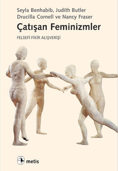 Çatışan Feminizmler Felsefi Fikir Alışverişi Çatışan Feminizmler Felsefi Fikir Alışverişi