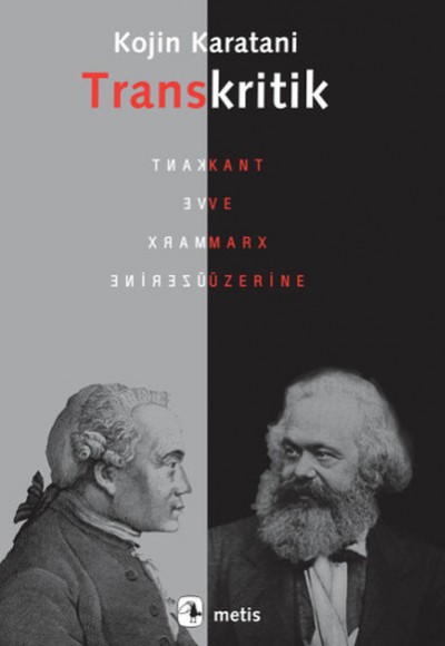 Transkritik Kant ve Marx Üzerine Transkritik Kant ve Marx Üzerine