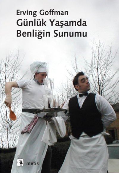 Günlük Yaşamda Benliğin Sunumu Günlük Yaşamda Benliğin Sunumu