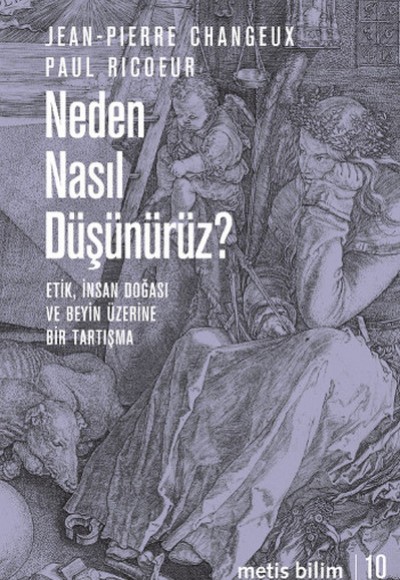 Neden Nasıl Düşünürüz? Etik, İnsan Doğası ve Beyin Üzerine Bir Tartışma Neden Nasıl Düşünürüz? Etik, İnsan Doğası ve Beyin Üzerine Bir Tartışma