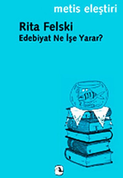 Edebiyat Ne İşe Yarar? Edebiyat Ne İşe Yarar?
