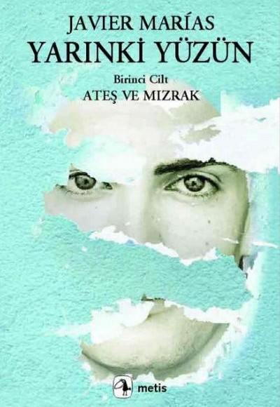 Yarınki Yüzün Cilt 1: Ateş ve Mızrak Yarınki Yüzün Cilt 1: Ateş ve Mızrak