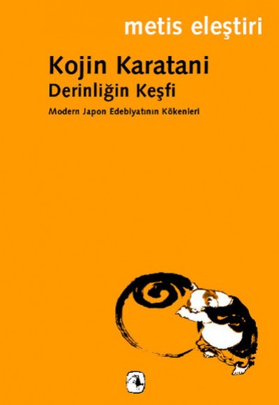 Derinliğin Keşfi Modern Japon Edebiyatının Kökenleri Derinliğin Keşfi Modern Japon Edebiyatının Kökenleri