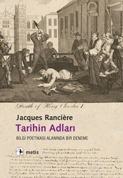 Tarihin Adları Bilgi Poetikası Alanında Bir Deneme Tarihin Adları Bilgi Poetikası Alanında Bir Deneme