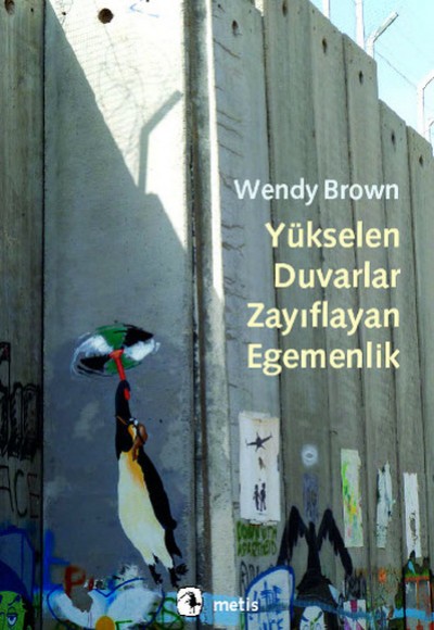 Yükselen Duvarlar, Zayıflayan Egemenlik Yükselen Duvarlar, Zayıflayan Egemenlik