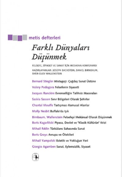 Farklı Dünyaları Düşünmek Felsefe, Siyaset ve Sanat İçin Moskova Konferansı Farklı Dünyaları Düşünmek Felsefe, Siyaset ve Sanat İçin Moskova Konferansı